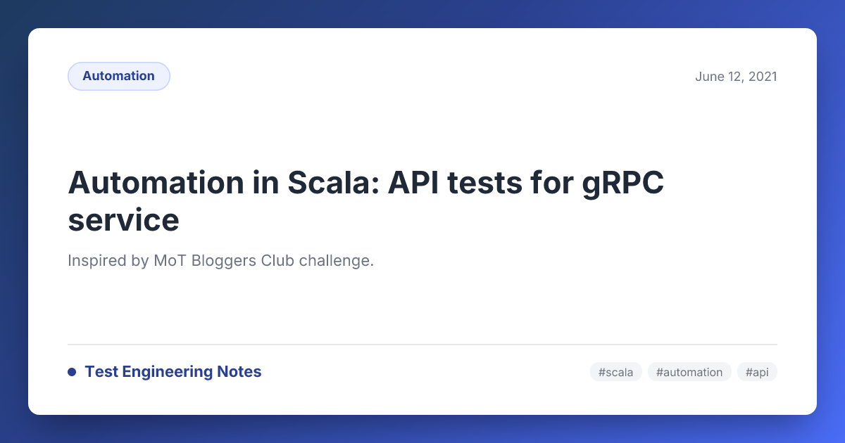 Automation in Scala: API tests for gRPC service — Test Engineering Notes
