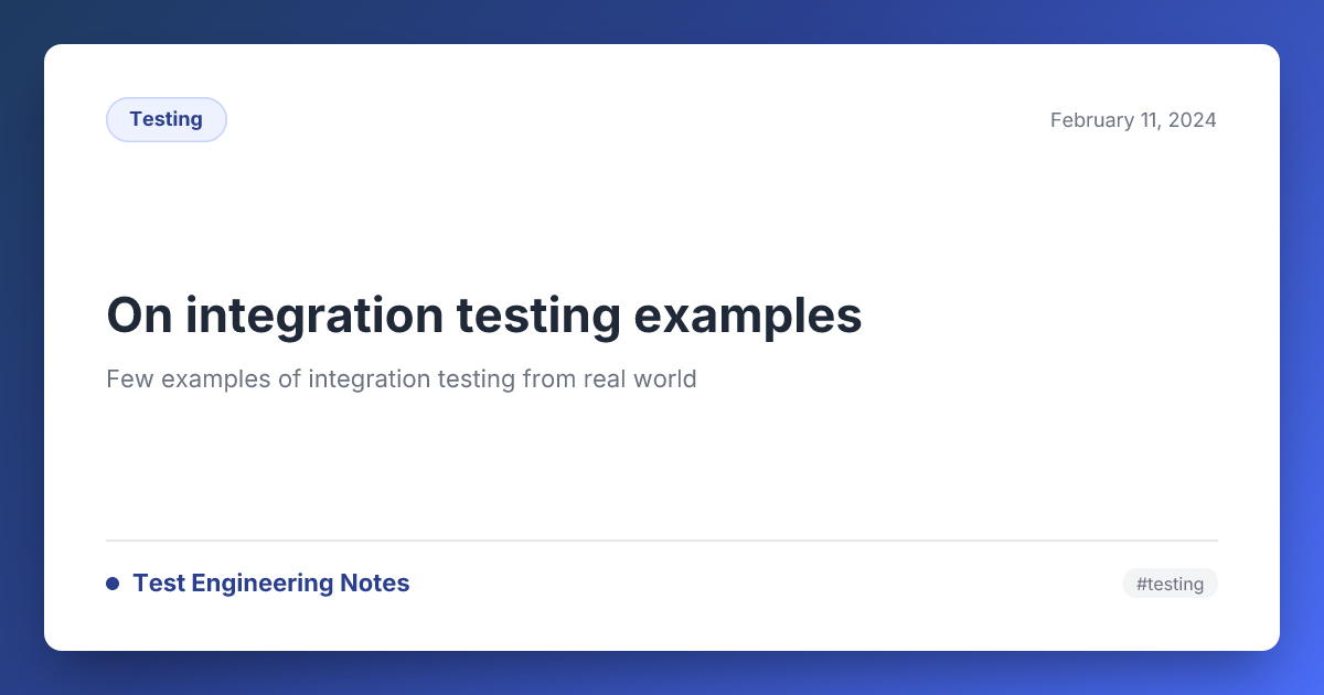 On integration testing examples — Test Engineering Notes